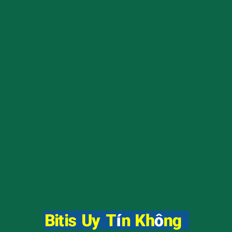 Bitis Uy Tín Không