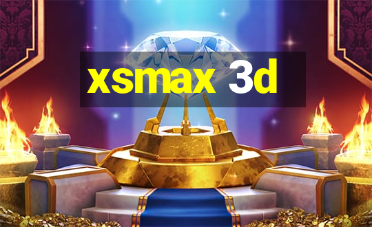 xsmax 3d