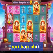 soi bạc nhớ