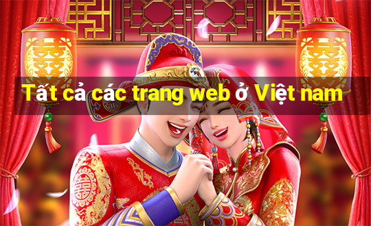 Tất cả các trang web ở Việt nam