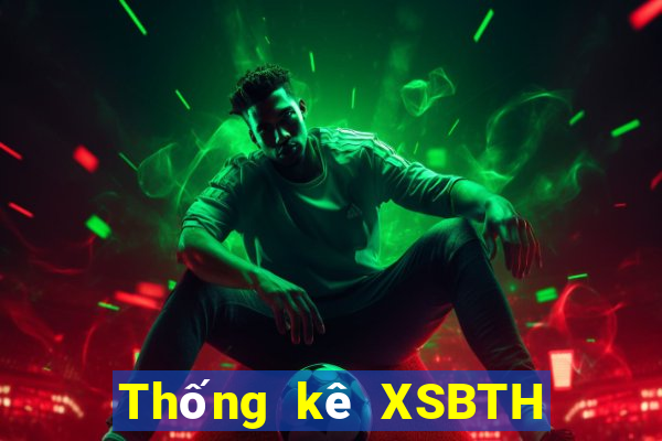 Thống kê XSBTH ngày 20