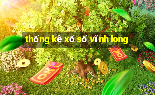 thống kê xổ số vĩnh long