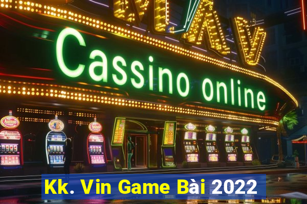 Kk. Vin Game Bài 2022