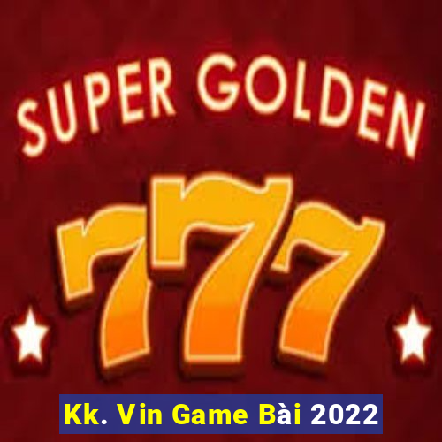 Kk. Vin Game Bài 2022