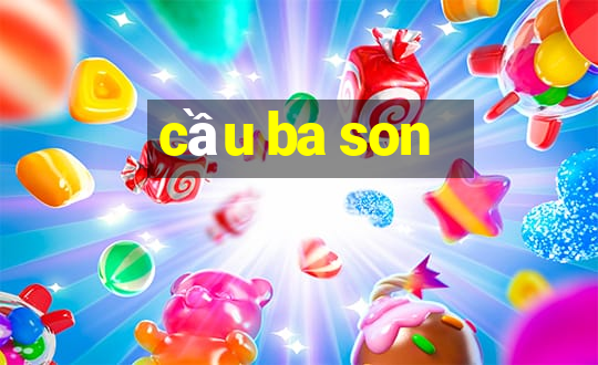 cầu ba son