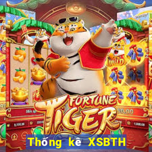 Thống kê XSBTH ngày 10