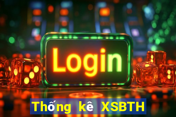 Thống kê XSBTH ngày 10