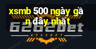 xsmb 500 ngày gần đây nhất