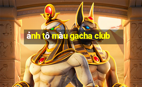 ảnh tô màu gacha club