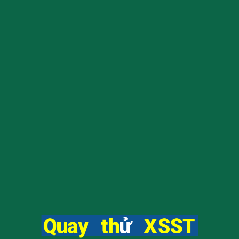 Quay thử XSST thứ hai