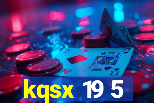 kqsx 19 5