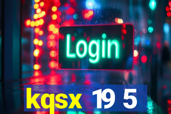 kqsx 19 5