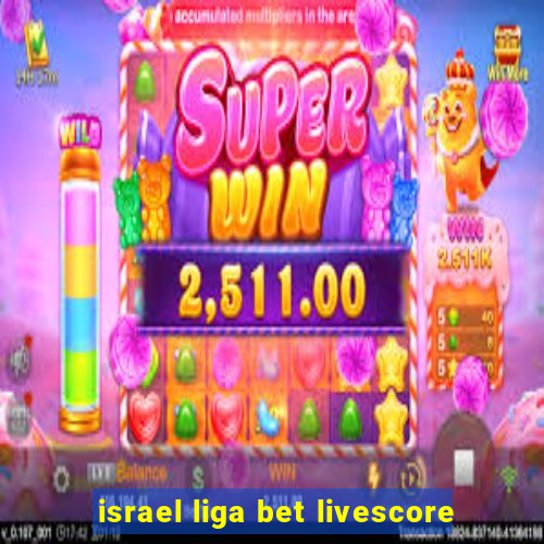 israel liga bet livescore