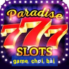 game chơi bài đổi thưởng ncc