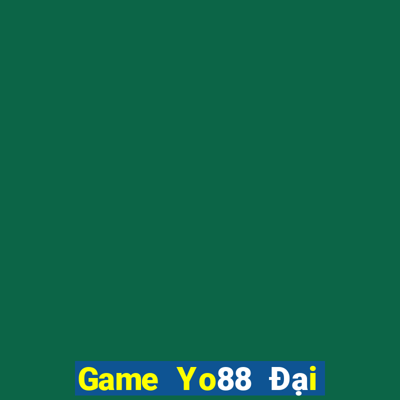 Game Yo88 Đại Lý Cấp 1 Game Bài