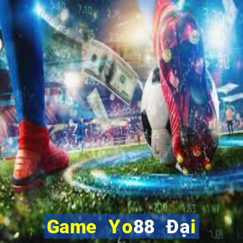 Game Yo88 Đại Lý Cấp 1 Game Bài