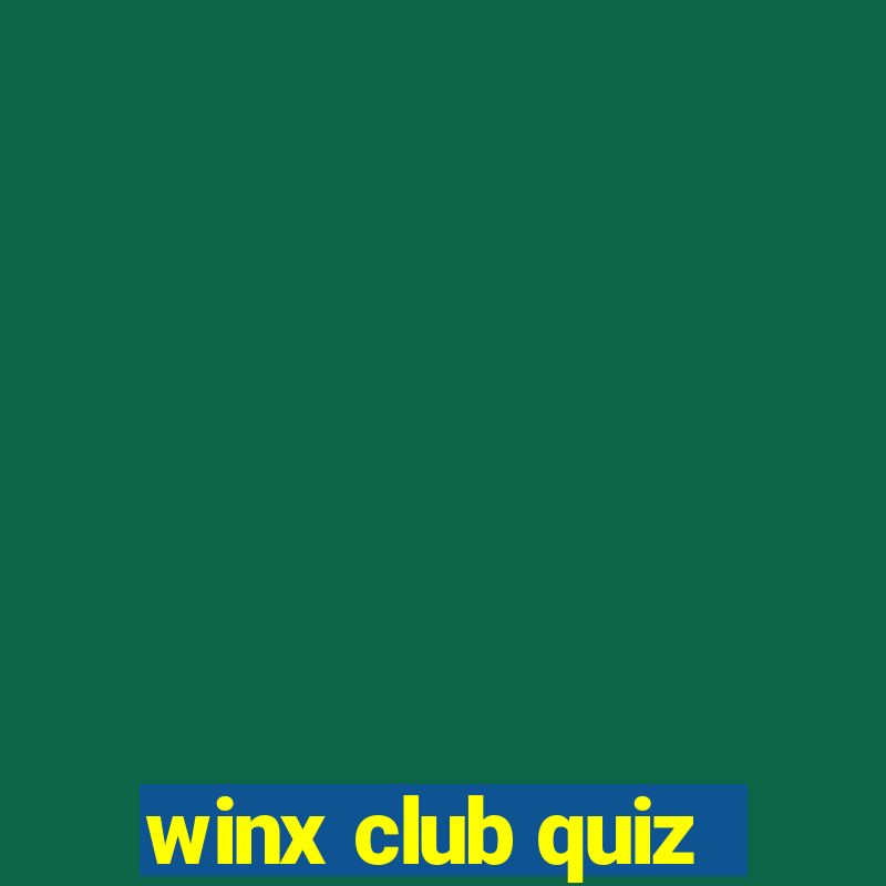 winx club quiz