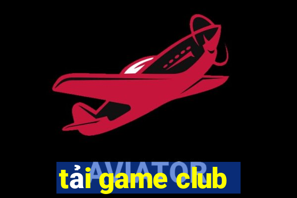 tải game club