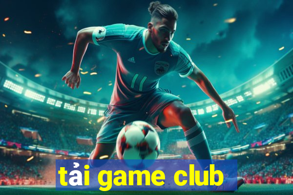 tải game club