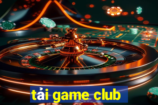 tải game club