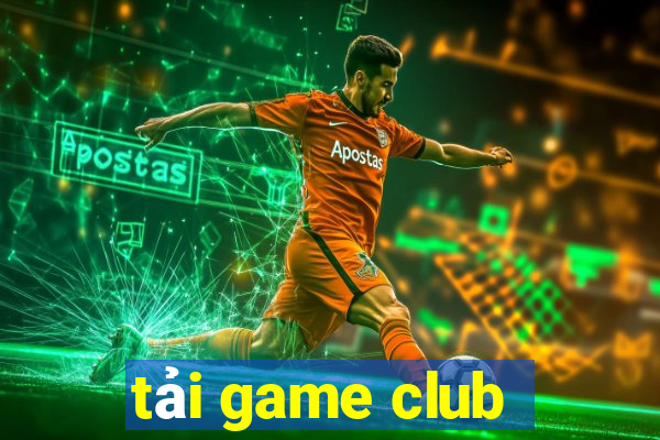 tải game club