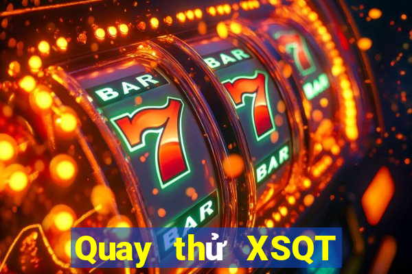 Quay thử XSQT thứ bảy