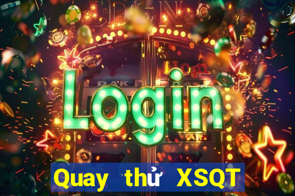 Quay thử XSQT thứ bảy