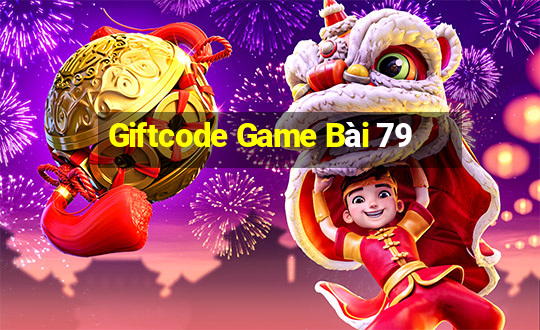 Giftcode Game Bài 79