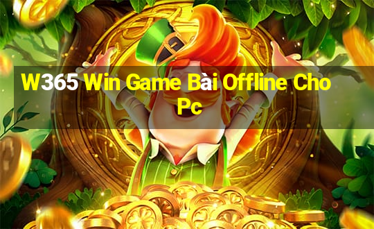 W365 Win Game Bài Offline Cho Pc