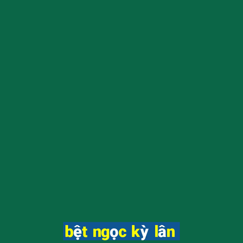 bệt ngọc kỳ lân