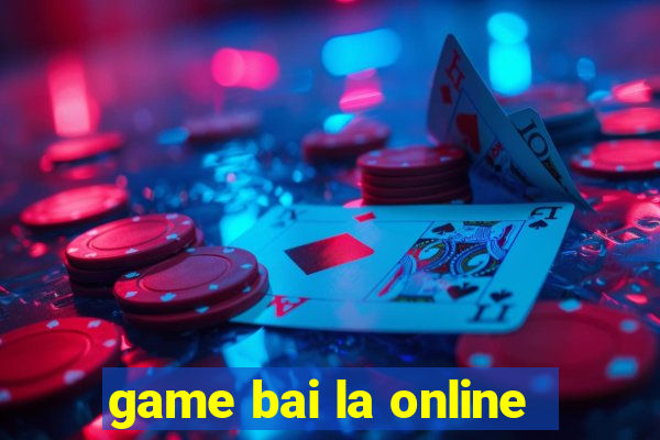 game bai la online