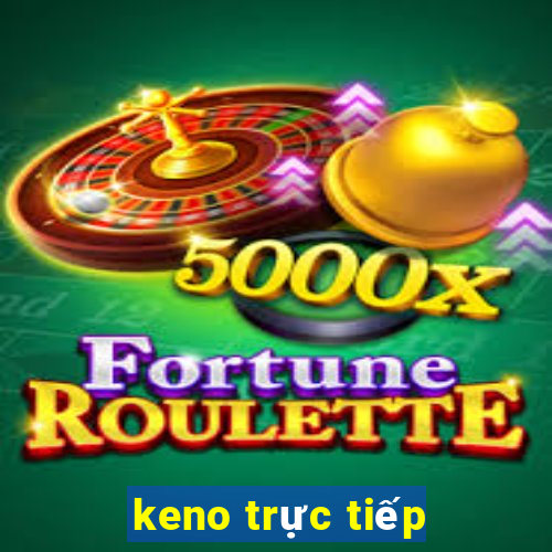 keno trực tiếp