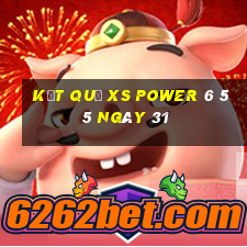 kết quả XS power 6 55 ngày 31