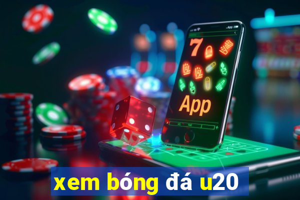 xem bóng đá u20