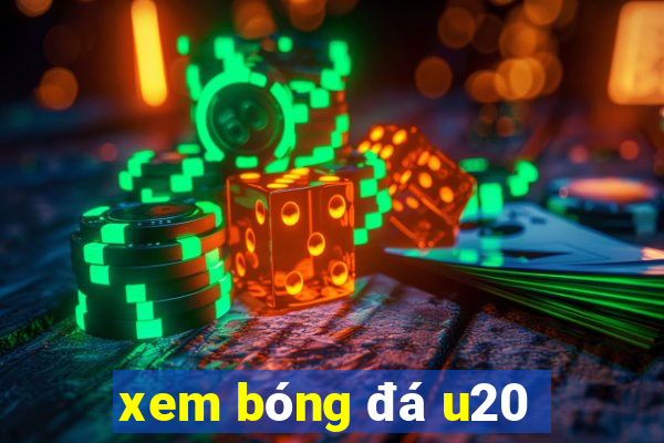 xem bóng đá u20