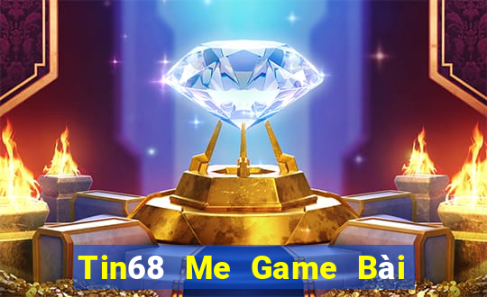 Tin68 Me Game Bài Ma Thuật