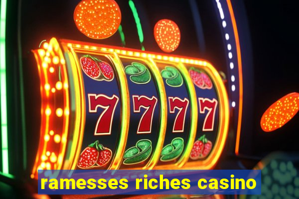 ramesses riches casino