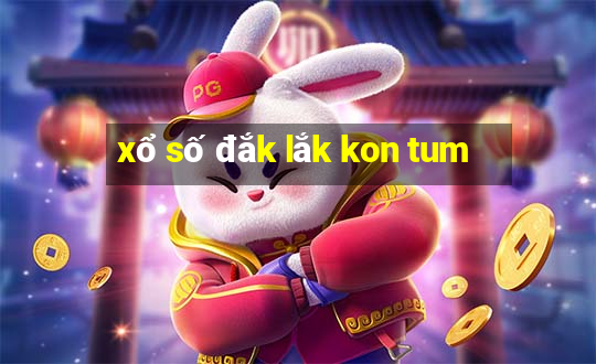 xổ số đắk lắk kon tum