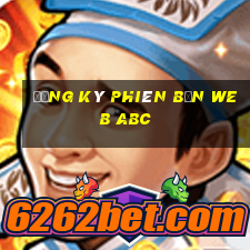 Đăng ký phiên bản web abc