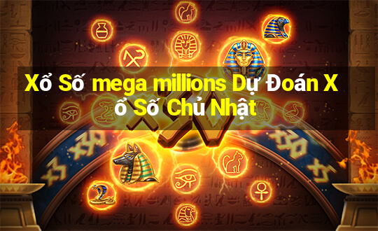 Xổ Số mega millions Dự Đoán Xổ Số Chủ Nhật