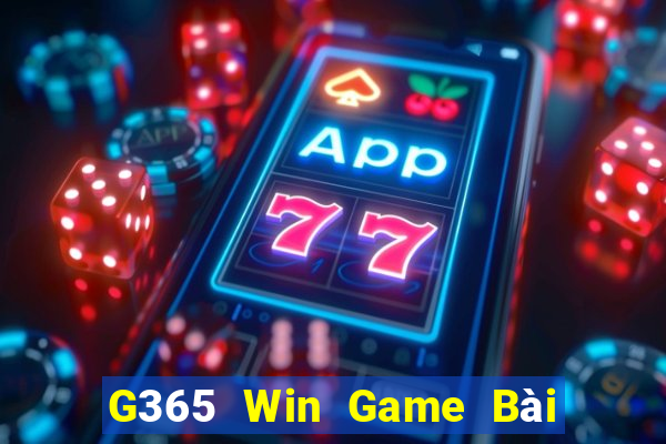 G365 Win Game Bài Online Uy Tín