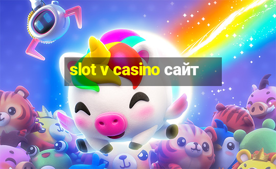 slot v casino сайт