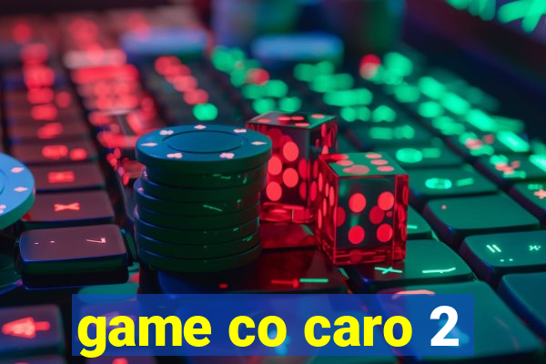 game co caro 2