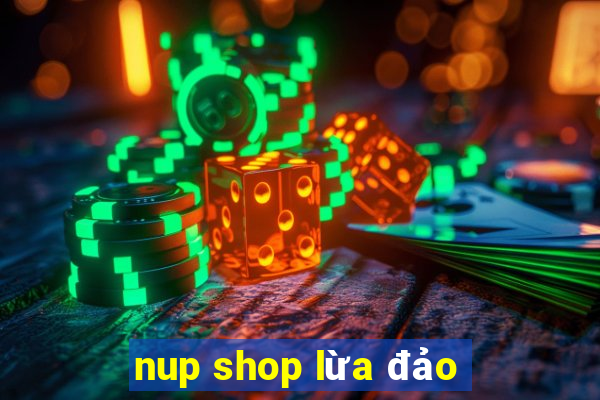 nup shop lừa đảo