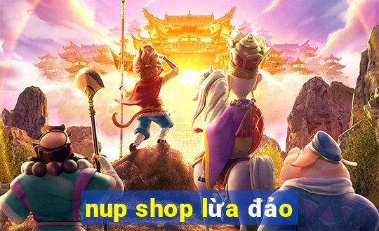 nup shop lừa đảo