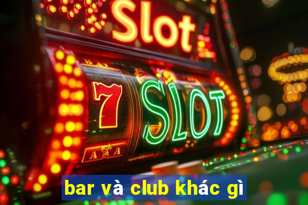 bar và club khác gì