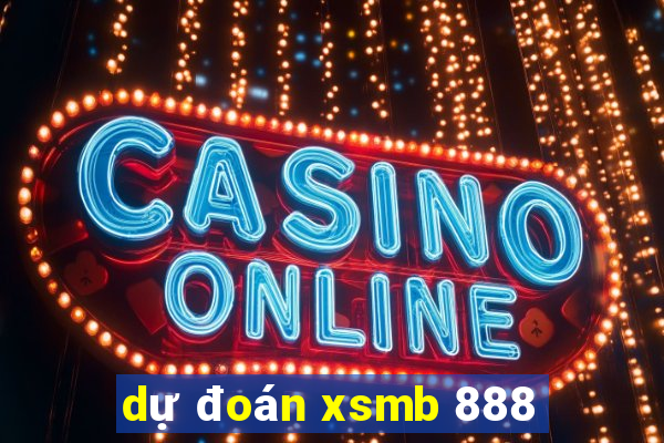 dự đoán xsmb 888