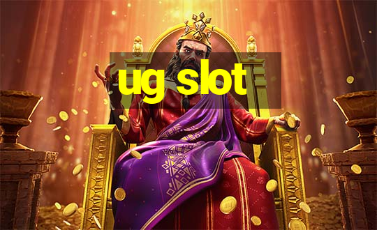 ug slot