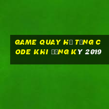 game quay hũ tặng code khi đăng ký 2019