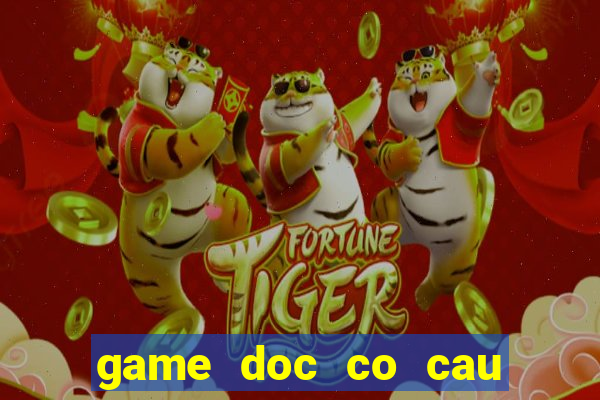 game doc co cau bai online